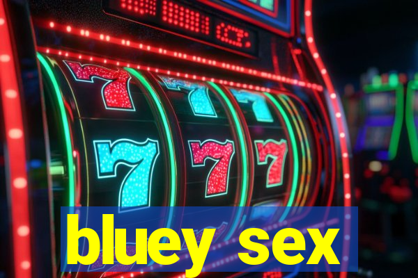 bluey sex